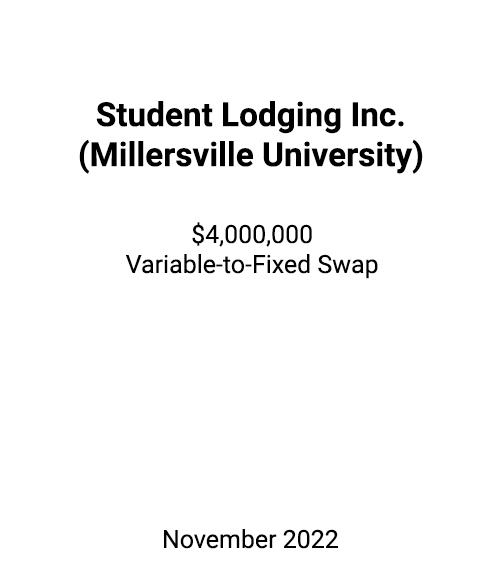 FSLPF served as swap advisor to Student Lodging Inc. (Millersville University)