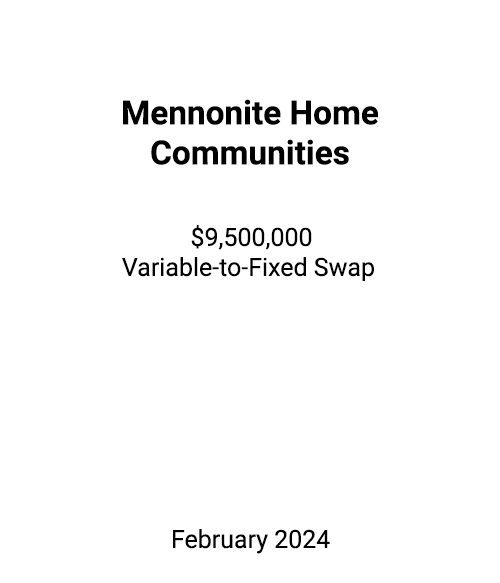 FSLPF served as swap advisor to Mennonite Home Communities